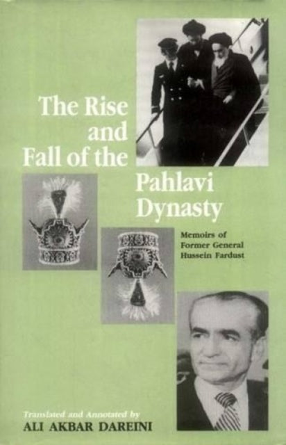 The Rise and Fall of the Pahlavi Dynasty: Memoirs