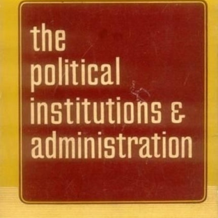 Political Institutions and Administrations