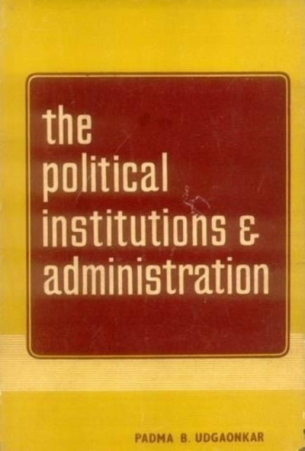 Political Institutions and Administrations