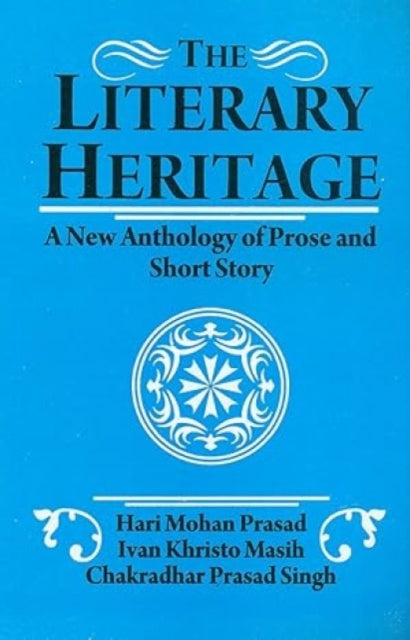 The Literary Heritage: A New Anthology of Prose and Short Story