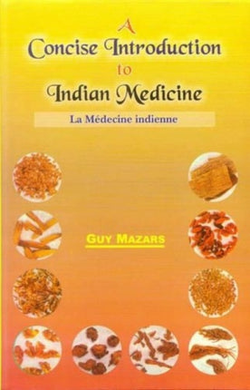 A Concise Introduction to Indian Medicine: v. 8