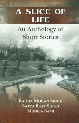 A Slice of Life: An Anthology of Short Stories