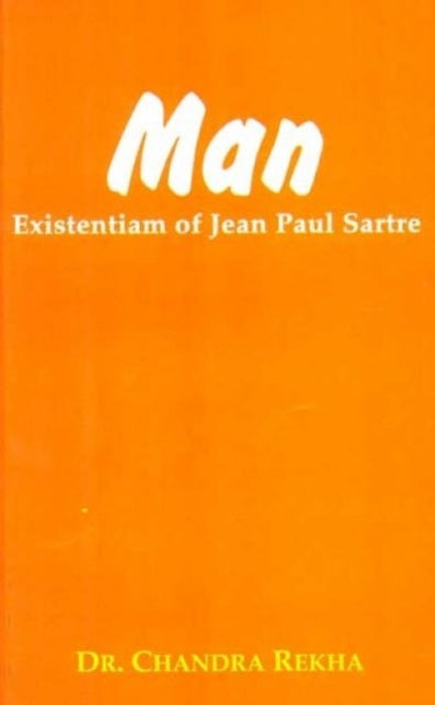 Man: Existentiam of Jean Paul Sartre