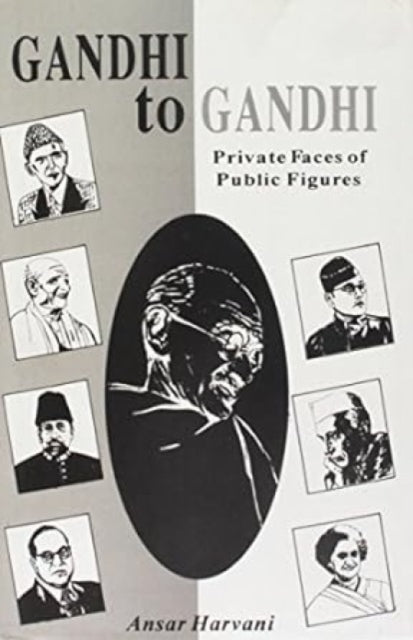 Gandhi to Gandhi: Private Faces of Public Figures