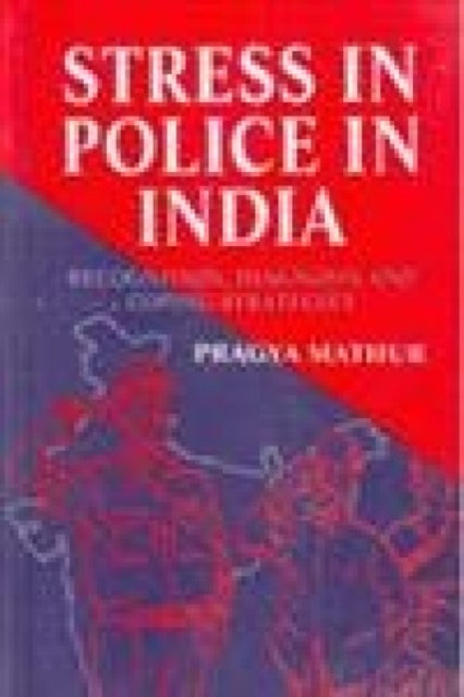 Stress in Police in India: Recognition, Diagnosis and Coping Strategies