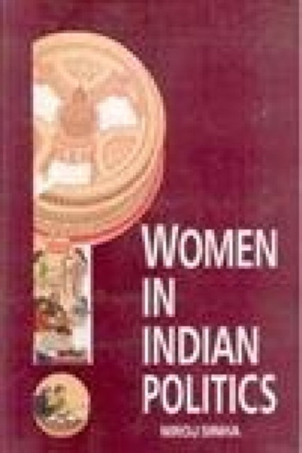 Women in Indian Politics: Empowerment of Women Through Political Participation