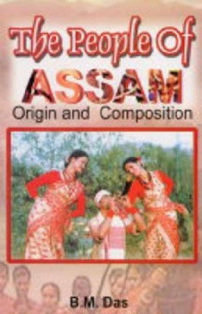 The People of Assam: Origin and Composition