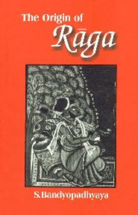 Origin of Raga: A Concise History