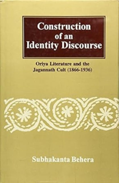 Construction of an Identity Course: Oriya Literature and the Jagannath Cult 1886 to 1936