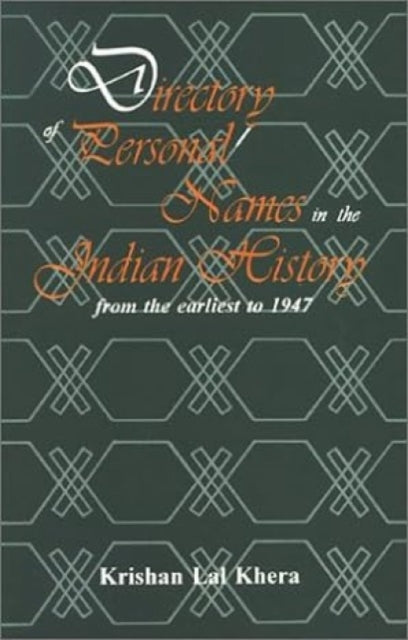 Directory of Personal Names in the Indian History: From the Earliest to 1947