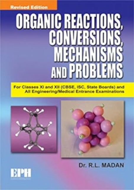 Organic Reactions, Conversions, Mechanisms and Problems