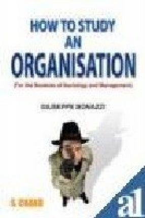 How to Study an Organisation