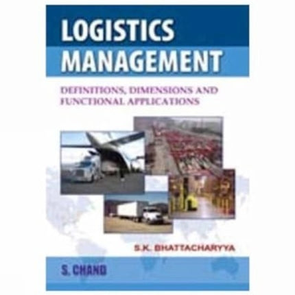 Logistics Management: Defnition, Dimensions and Functional Applications