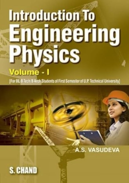 Introduction To Enginering Physics: v. 1: (U. P. Tech. University)