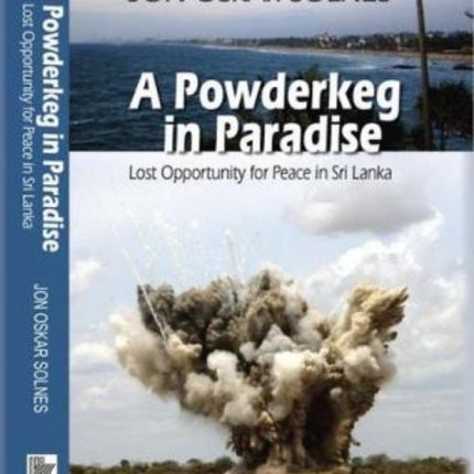 Powderkeg in Paradise: Lost Opportunity for Peace in Sri Lanka