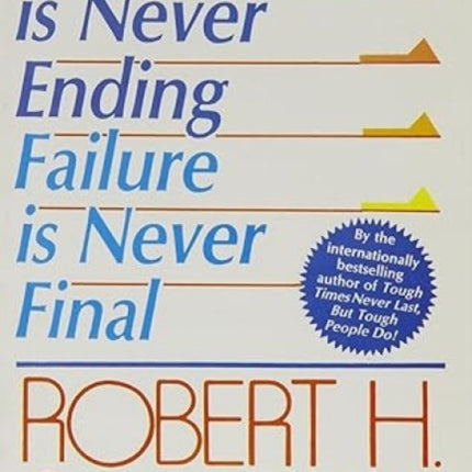 Success is Never Ending: Failure is Never Final