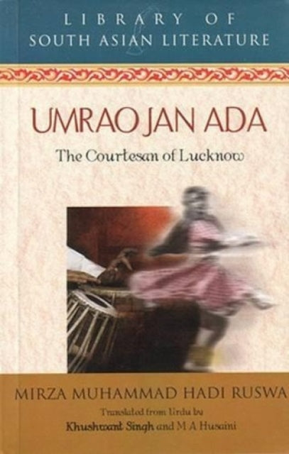 Umrad Jan Ada: The Courtesan of Lucknow