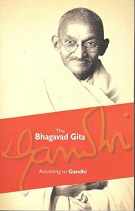 The Bhagavad Gita: According to Gandhi