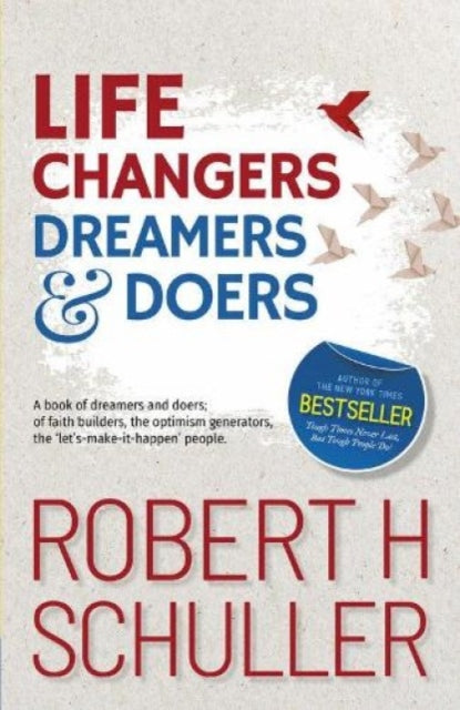 Life Changers:: Dreamers and Doers