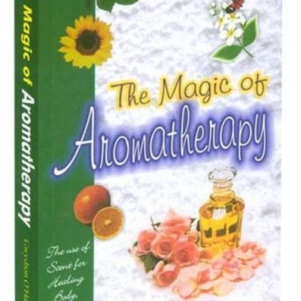 The Magic of Aromatherapy