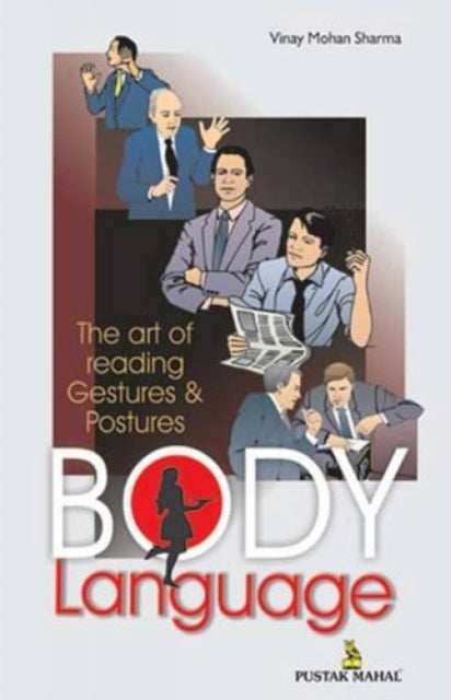 Body Language: The Art of Reading Gestures and Postures