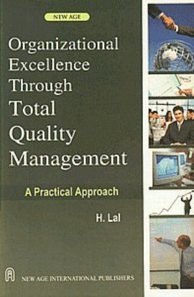 Organizational Excellence Through Total Quality Management: A Practical Approach