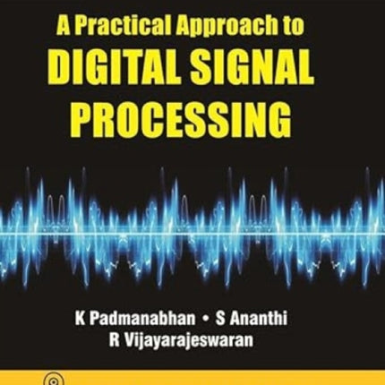 A Practical Approach To Digital Signal Processing