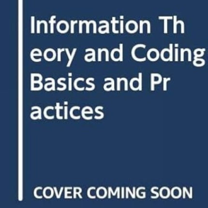 Information Theory and Coding Basics and Practices