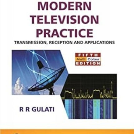 Modern Television Practice Transmission Reception and Applications