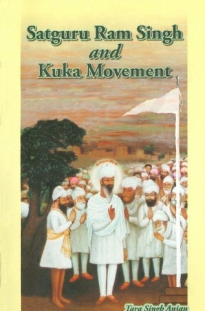 Satguru RAM Singh and Kuka Movement