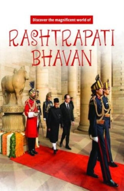 Discover the Magnificent World of Rashtrapati Bhavan