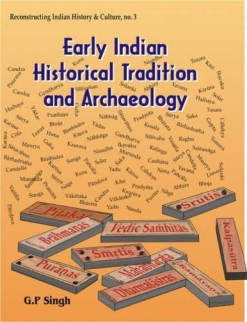 Early Indian Historical Tradition and Archaeology: Puranic Kingdoms and Dynasties with Genealogies