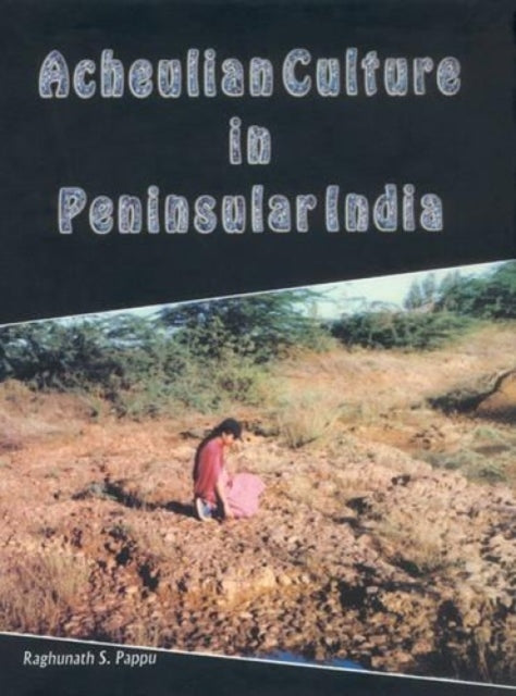 Acheulion Culture in Peninsular India: An Ecological Perspective