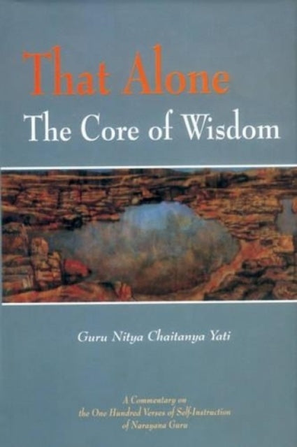 That Alone the Core of Wisdom: A Commentary on