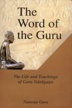 The World of the Guru: The Life and Teachings of Guru Narayana