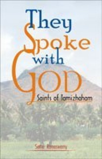 They Spoke with God: Saints of Tamizhaham