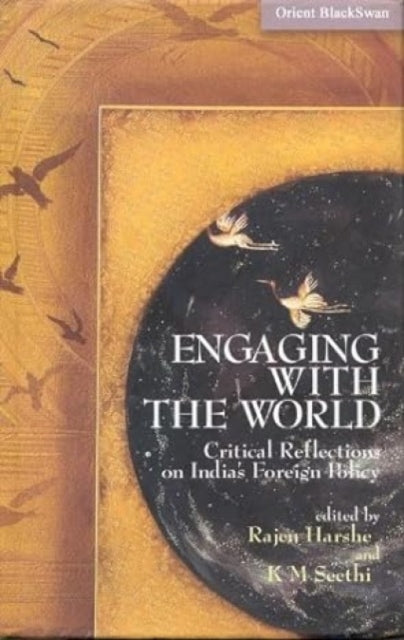 Engaging with the World: Critical Reflections on India's Foreign Policy