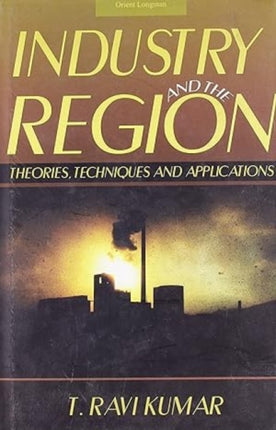 Industry and the Region: Theories, Techniques and Applications