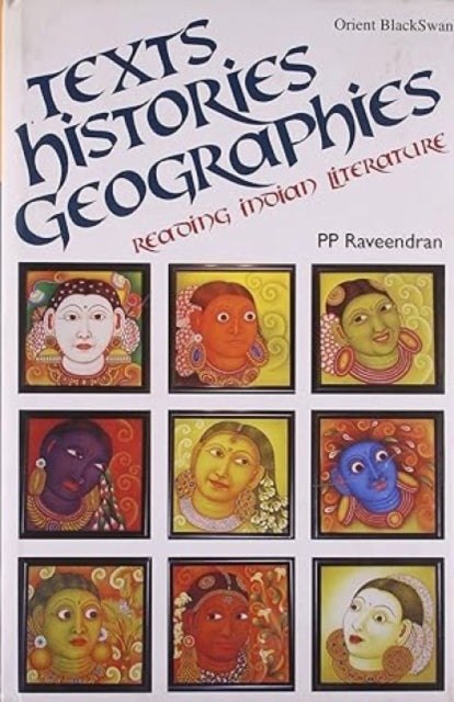 Texts Histories Geographies: Reading Indian Literature