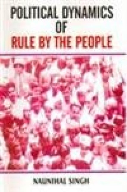 Political Dynamics of Rule by the People