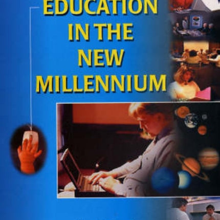 Education in the New Millennium