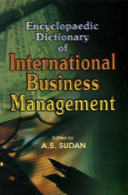 Encyclopaedic Dictionary of International Business Management