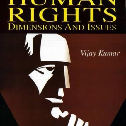 Human Rights: Dimensions & Issues