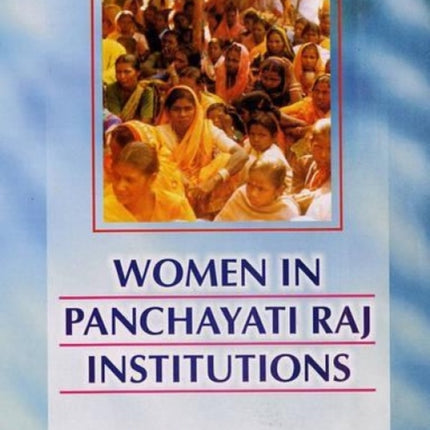 Women in Panchayati Raj Institutions