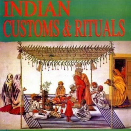 Encyclopaedia of Indian Customs and Rituals