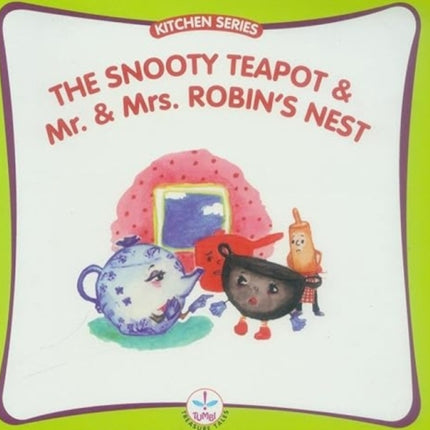 Snooty Teapot and Mr. and Mrs. Robin's Nest