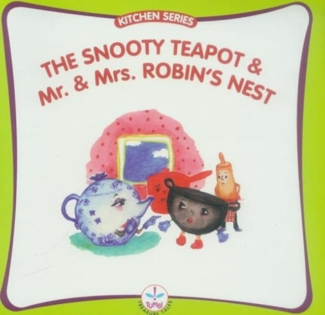 Snooty Teapot and Mr. and Mrs. Robin's Nest