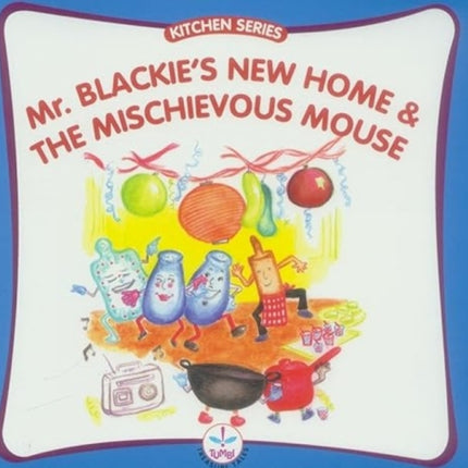 Mr. Blackie's New Home and the Mischievous Mouse