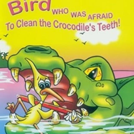 Bird Who Was Afraid to Clean the Crocodile's Teeth!