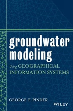 Groundwater Modeling Using Geographical Information Systems